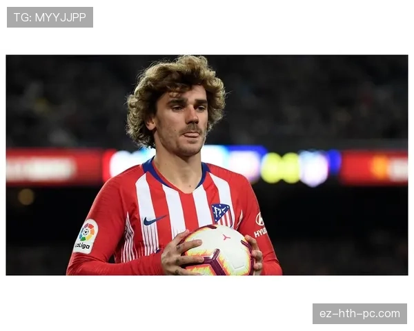 格里兹曼2018世界杯夺冠中的核心作用：战术支点、攻防枢纽与关键先生